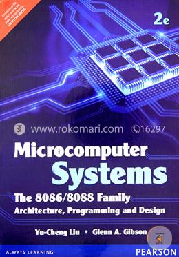 Microcomputer Systems - The 8086 / 8088 Family Architecture Programming and Design image