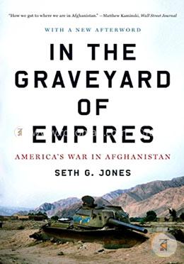 In the Graveyard of Empires: America's War in Afghanistan image