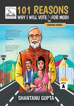 101 Reasons, Why I Will Vote for Modi