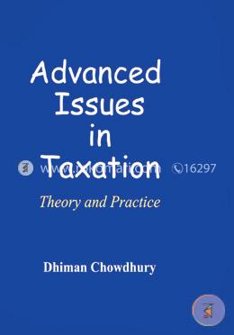 Advance Issues in Taxation : Theory and Practice image