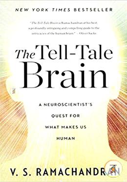 The Tell–Tale Brain – A Neuroscientist`s Quest for What Makes Us Human image
