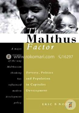The Malthus Factor: Poverty, Politics and Population in Capitalist Development (Paperback) image
