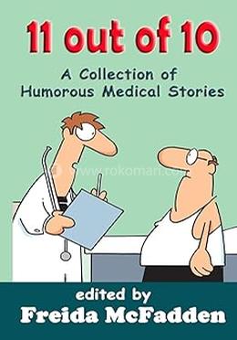 11 Out of 10: A Collection of Humorous Medical Stories