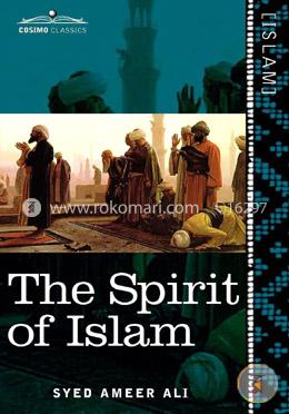 The Spirit of Islam: A History of the Evolution and Ideals of Islam image
