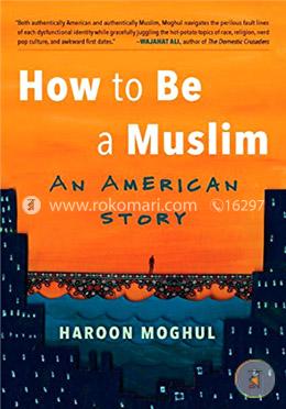 How to Be a Muslim: An American Story image