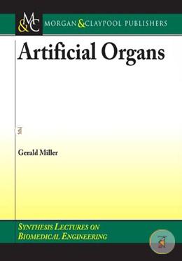 Artificial Organs (Synthesis Lectures on Biomedical Engineering) image