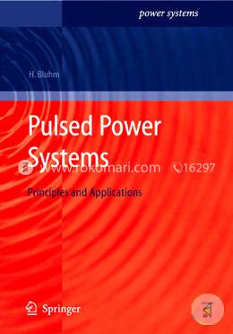 Pulsed Power Systems: Principles and Applications (With CD)