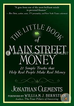 The Little Book Of Main Street Money: 21 Simple Truths That Help Real People Make Real Money image
