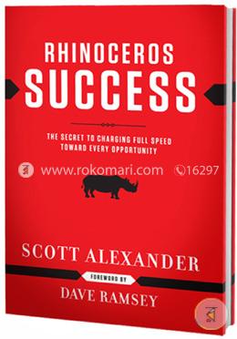 Rhinoceros Success: The Secret to Charging Full Speed Toward Every Opportunity image