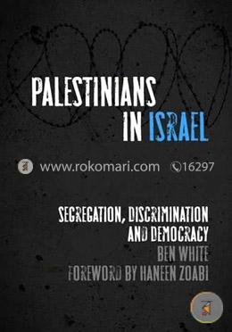 Palestinians in Israel: Segregation, Discrimination and Democracy image