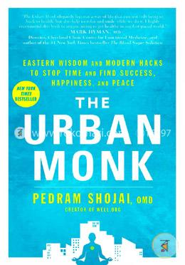 The Urban Monk: Eastern Wisdom and Modern Hacks to Stop Time and Find Success, Happiness, and Peace image
