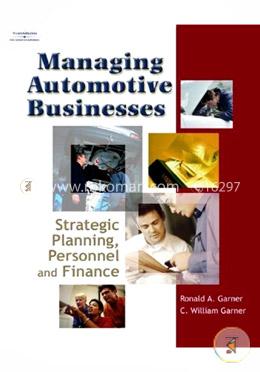 Managing Automotive Businesses: Strategic Planning, Personnel and Finances