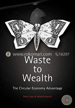 Waste to Wealth: The Circular Economy Advantage image