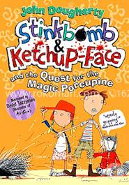 Stinkbomb and Ketchup-Face and the Quest for the Magic Porcupine image