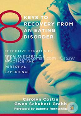 8 Keys to Recovery from an Eating Disorder – Effective Strategies from Therapeutic Practice and Personal Experience image