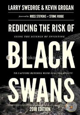 Reducing the Risk of Black Swans: Using the Science of Investing to Capture Returns with Less Volatility image