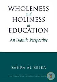 Wholeness and Holiness in Education: An Islamic Perspective image