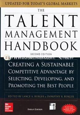 The Talent Management Handbook : Creating a Sustainable Competitive Advantage by Selecting, Developing and Promoting the Best People image