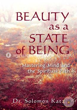 Beauty as a State of Being: Mastering Mind and the Spiritual Path image