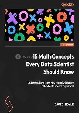 15 Math Concepts Every Data Scientist Should Know