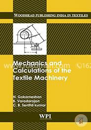 Mechanics and Calculations of Textile Machinery (Woodhead Publishing India in Textiles)  image