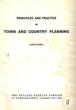 Principles and Practice of Town and Country Planning