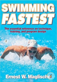 Swimming Fastest: The Essential Reference on Technique, Training, and Program Design  image