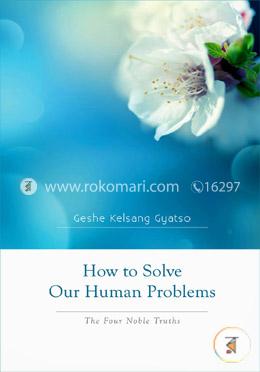 How to Solve Our Human Problems: The Four Noble Truths  image