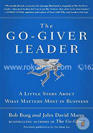 The Go-Giver Leader: A Little Story About What Matters Most in Business image