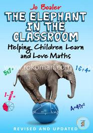 The Elephant in the Classroom: Helping Children Learn and Love Maths image