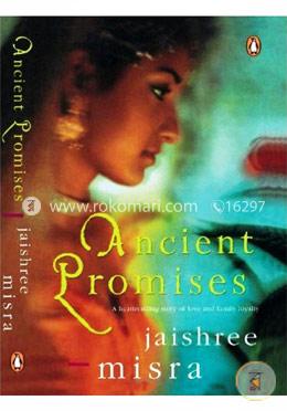 Ancient Promises : A Heartrending Story Of Love And Family Loyalty image