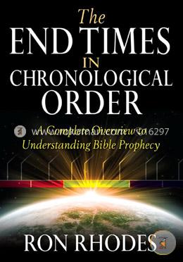 The End Times in Chronological Order: A Complete Overview to Understanding Bible Prophecy image