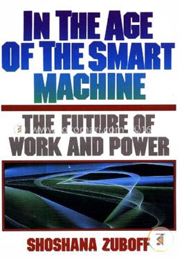 In The Age Of The Smart Machine: The Future Of Work And Power image