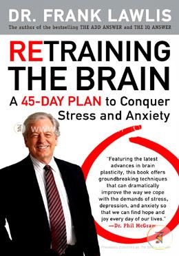 Retraining the Brain: A 45-Day Plan to Conquer Stress and Anxiety image