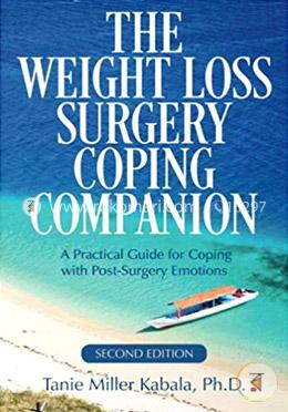 The Weight Loss Surgery Coping Companion: A Practical Guide for Coping With Post-Surgery Emotions image