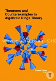 Theorems And Counterexamples In Algebraic Rings Theory image