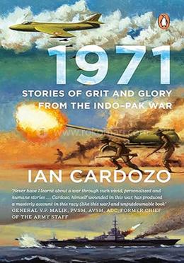1971: Stories of Grit and Glory from the: Stories of Grit and Glory from the Indo-Pak War image