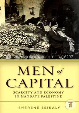 Men of Capital: Scarcity and Economy in Mandate Palestine image