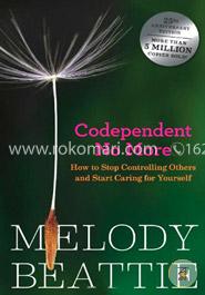 Codependent No More: How to Stop Controlling Others and Start Caring for Yourself image