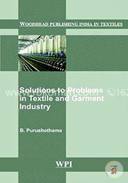 Solutions to Problems in Textile and Garment Industry (Woodhead Publishing India in Textiles) image