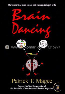 Brain Dancing: Work Smarter, Learn Faster and Manage Information More Effectively image