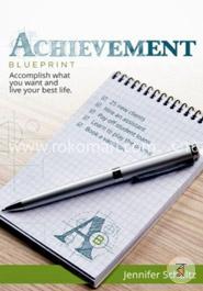 Achievement Blueprint: Accomplish What You Want and Live Your Best Life image