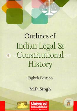 Outlines of Indian Legal and Constitutional History: Including Elements of Indian Legal System image