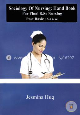 Sociology Of Nursing : Hand Book For Final B.Sc Nursing (Post Basic-2nd Year) image