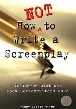 How Not to Write a Screenplay: 101 Common Mistakes Most Screenwriters Make image
