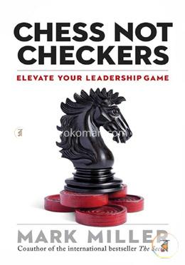 Chess Not Checkers: Elevate Your Leadership Game image