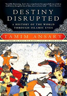 Destiny Disrupted: A History of the World Through Islamic Eyes image