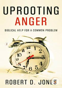 Uprooting Anger: Biblical Help for a Common Problem image