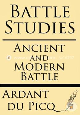 Battle Studies: Ancient and Modern Battle image