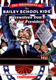 Werewolves Donot Run for President (The Adventures Of The Bailey School Kids) image